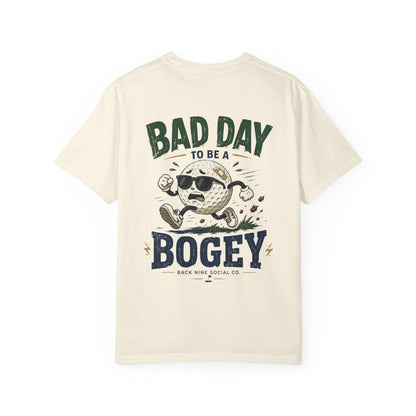 Bad Day To Be a Bogey Tee