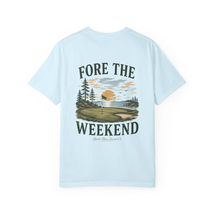 Fore The Weekend Tee