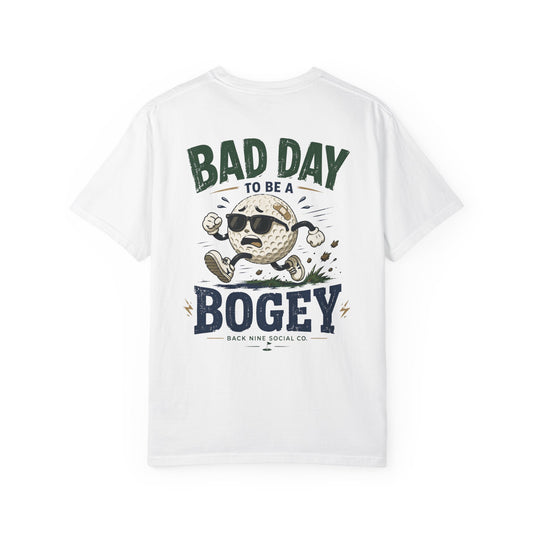 Bad Day To Be a Bogey Tee